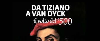 Da Tiziano a Van Dick il volto del ‘500 domenica 18 novembre 2018